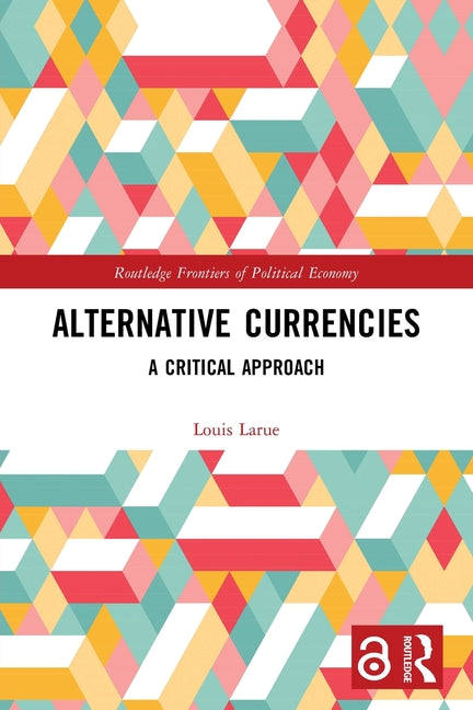 Alternative Currencies: A Critical Approach