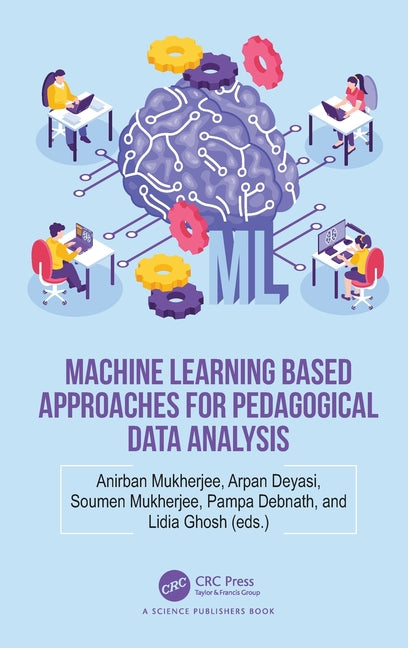 Machine Learning Based Approaches for Pedagogical Data Analysis