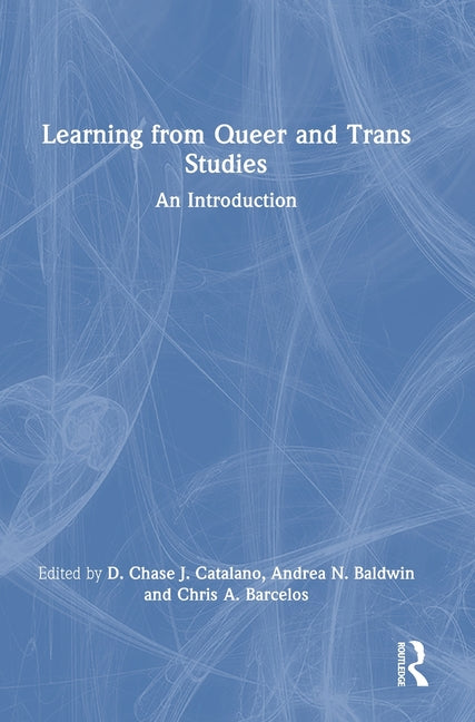 Learning from Queer and Trans Studies: An Introduction