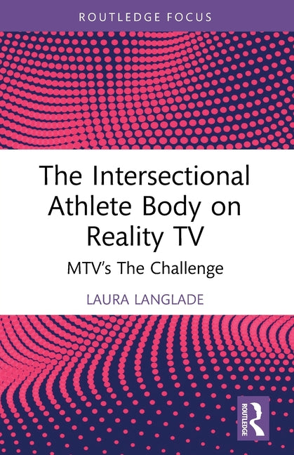The Intersectional Athlete Body on Reality TV: MTV's The Challenge