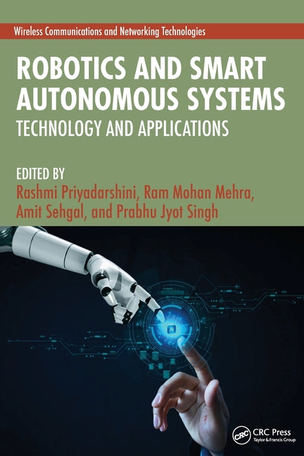 Robotics and Smart Autonomous Systems: Technology and Applications