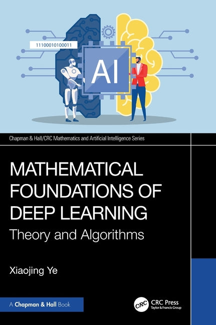 Mathematical Foundations of Deep Learning: Theory and Algorithms