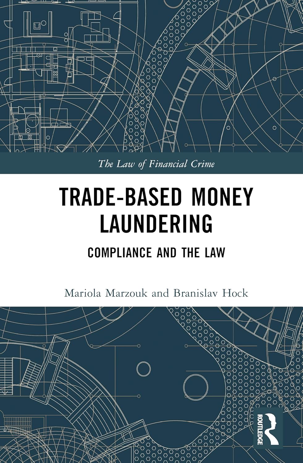 Trade-Based Money Laundering: Compliance and the Law