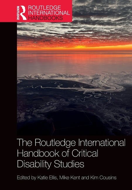 The Routledge International Handbook of Critical Disability Studies