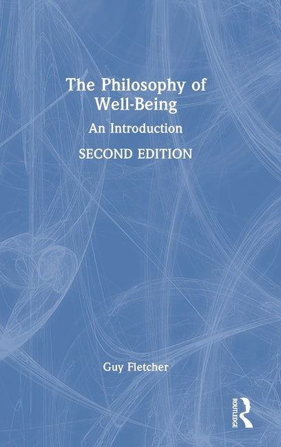 The Philosophy of Well-Being: An Introduction