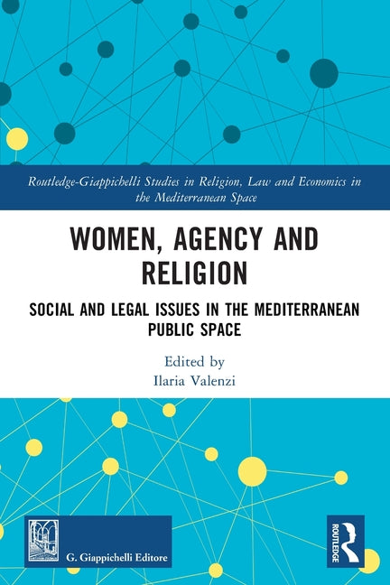 Women, Agency and Religion: Social and Legal Issues in the Mediterranean Public Space