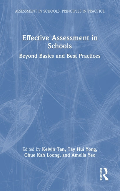 Effective Assessment in Schools: Beyond Basics and Best Practices