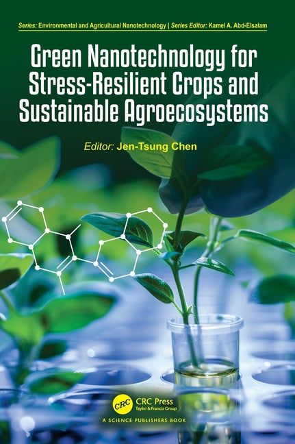 Green Nanotechnology for Stress-Resilient Crops and Sustainable Agroecosystems