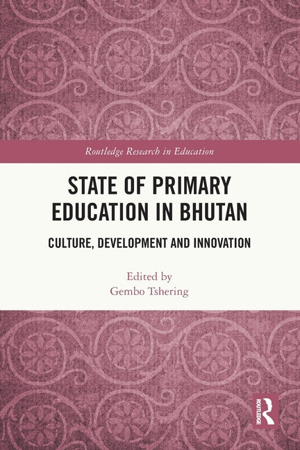 State of Primary Education in Bhutan: Culture, Development and Innovation