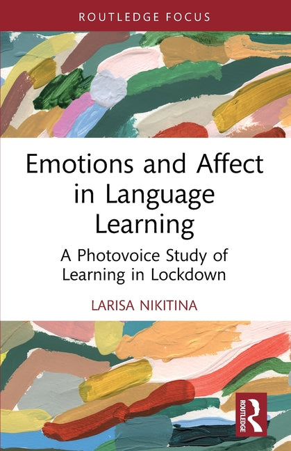 Emotions and Affect in Language Learning: A Photovoice Study of Learning in Lockdown