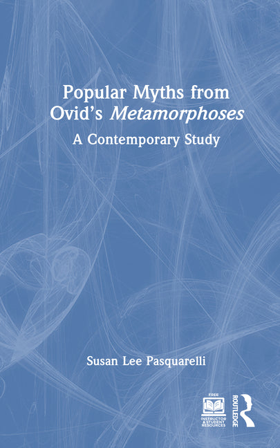Popular Myths from Ovid's Metamorphoses: A Contemporary Study