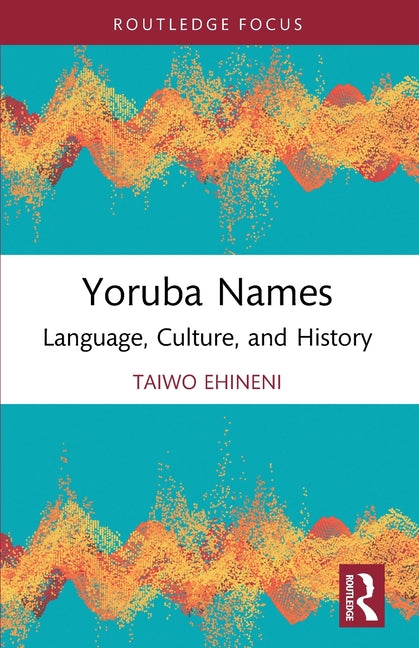 Yoruba Names: Language, Culture, and History