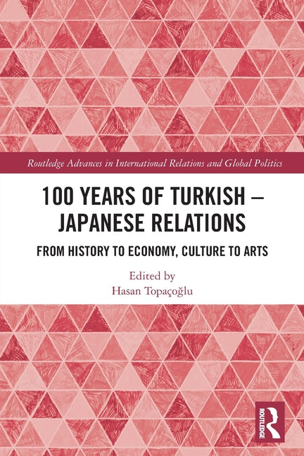 100 Years of Turkish-Japanese Relations: From History to Economy, Culture to Art
