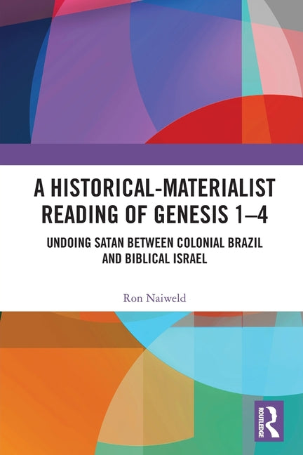 A Historical-Materialist Reading of Genesis 1-4: Undoing Satan between Colonial Brazil and Biblical Israel