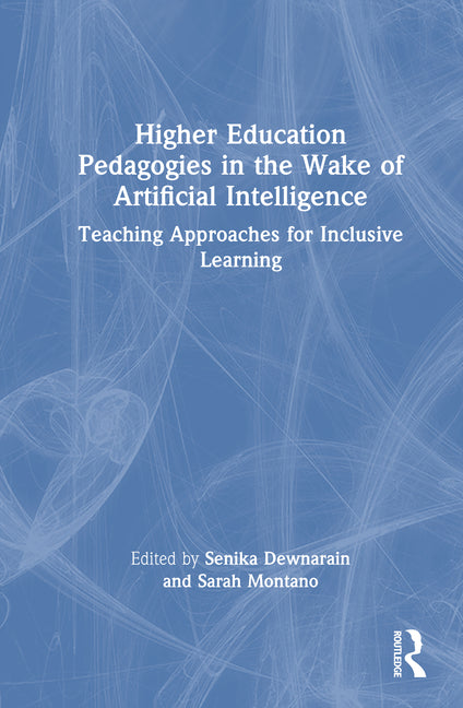 Higher Education Pedagogies in the Wake of Artificial Intelligence: Teaching Approaches for Inclusive Learning