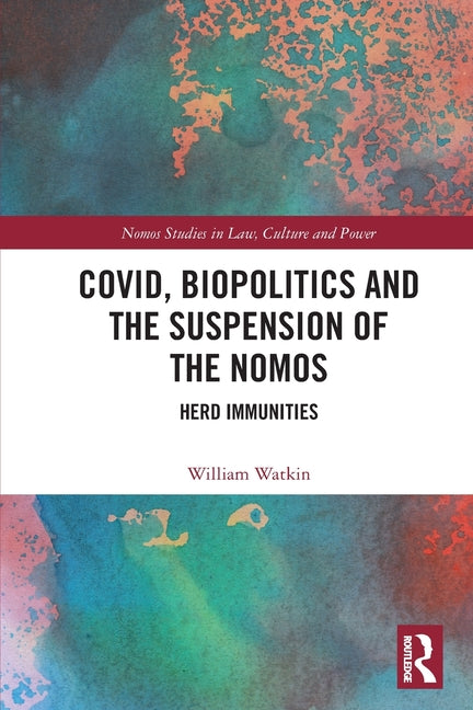 Covid, Biopolitics and the Suspension of the Nomos: Herd Immunities