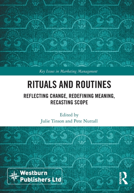 Rituals and Routines: Reflecting Change, Redefining Meaning, Recasting Scope