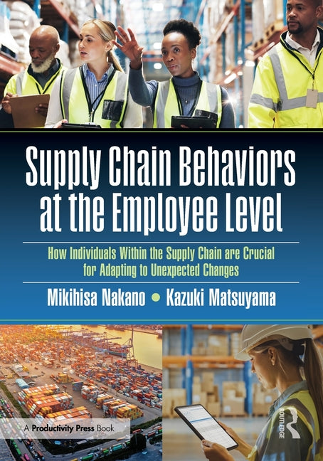 Supply Chain Behaviors at the Employee Level: How Individuals Within the Supply Chain Are Crucial for Adapting to Unexpected Changes