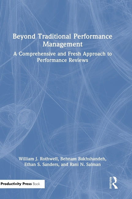 Beyond Traditional Performance Management: A Comprehensive and Fresh Approach to Performance Reviews