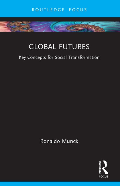 Global Futures: Key Concepts for Social Transformation