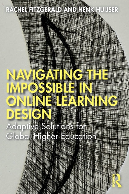 Navigating the Impossible in Online Learning Design: Adaptive Solutions for Global Higher Education