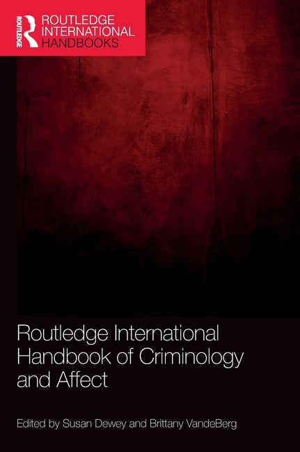 Routledge International Handbook of Criminology and Affect