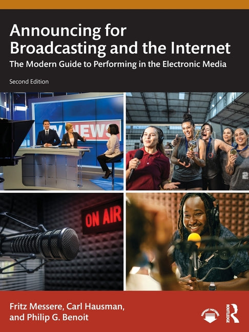 Announcing for Broadcasting and the Internet: The Modern Guide to Performing in the Electronic Media