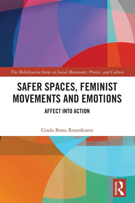 Safer Spaces, Feminist Movements and Emotions: Affect Into Action