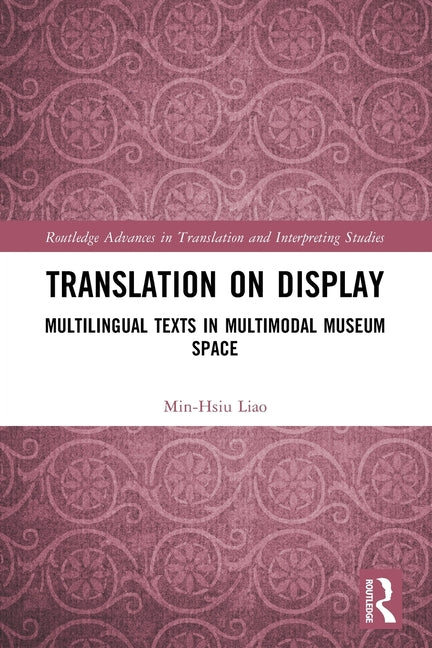 Translation on Display: Multilingual Texts in Multimodal Museum Space