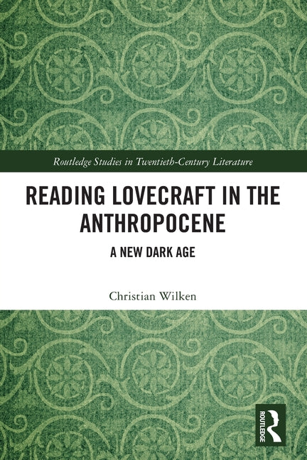 Reading Lovecraft in the Anthropocene: A New Dark Age