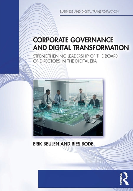 Corporate Governance and Digital Transformation: Strengthening Leadership of the Board of Directors in the Digital Era