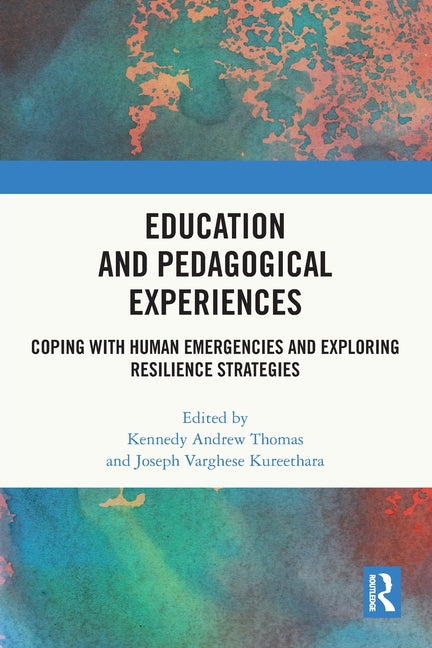 Education and Pedagogical Experiences: Coping with Human Emergencies and Exploring Resilience Strategies