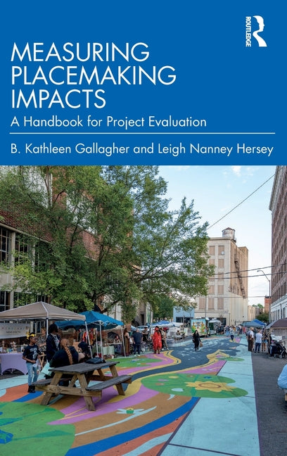 Measuring Placemaking Impacts: A Handbook for Project Evaluation