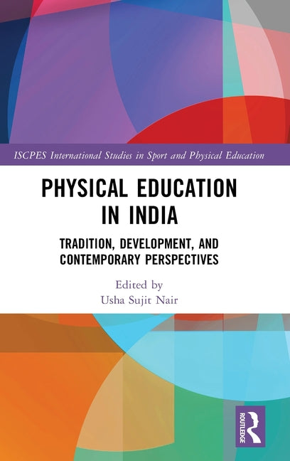 Physical Education in India: Tradition, Development, and Contemporary Perspectives