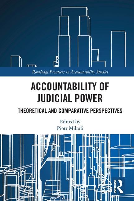 Accountability of Judicial Power: Theoretical and Comparative Perspectives
