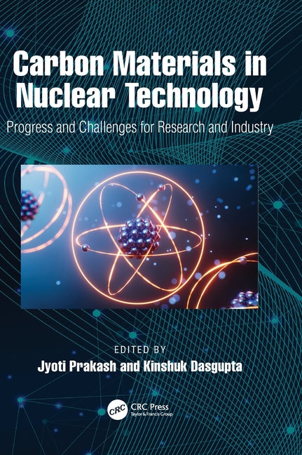 Carbon Materials in Nuclear Technology: Progress and Challenges for Research and Industry