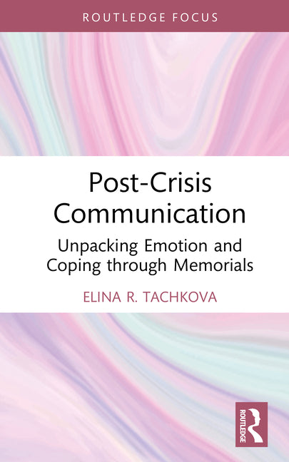 Post-Crisis Communication: Unpacking Emotion and Coping Through Memorials