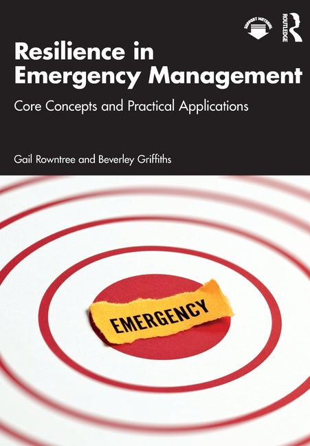 Resilience in Emergency Management: Core Concepts and Practical Applications
