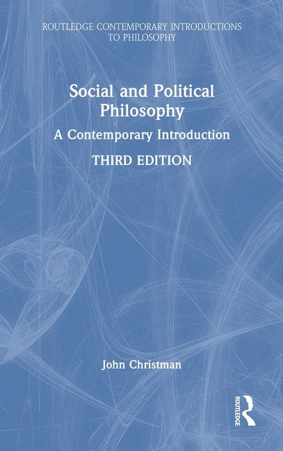 Social and Political Philosophy: A Contemporary Introduction