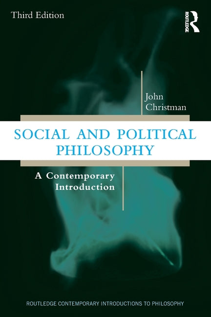 Social and Political Philosophy: A Contemporary Introduction