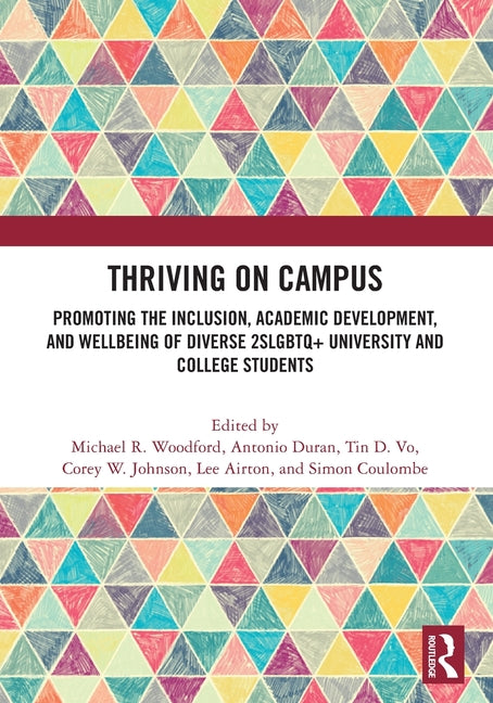 Thriving on Campus: Promoting the Inclusion, Academic Development, and Wellbeing of Diverse 2SLGBTQ+ University and College Students