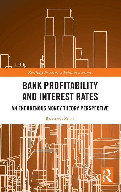 Bank Profitability and Interest Rates: An Endogenous Money Theory Perspective