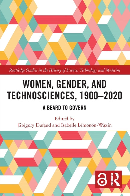Women, Gender, and Technosciences, 1900-2020: A Beard to Govern