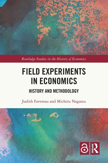 Field Experiments in Economics: History and Methodology
