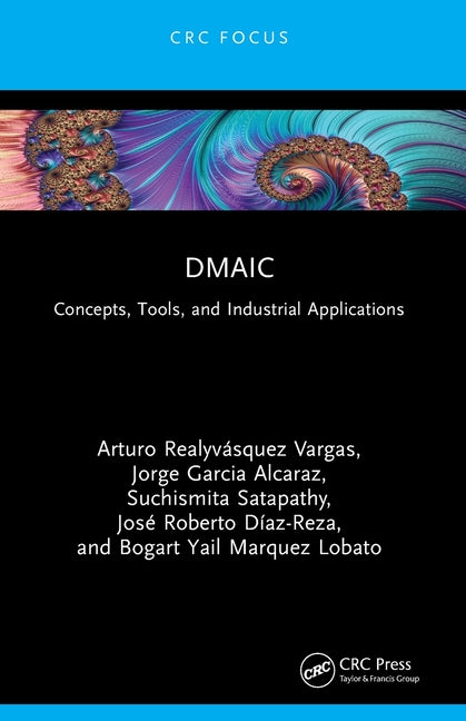Dmaic: Concepts, Tools, and Industrial Applications