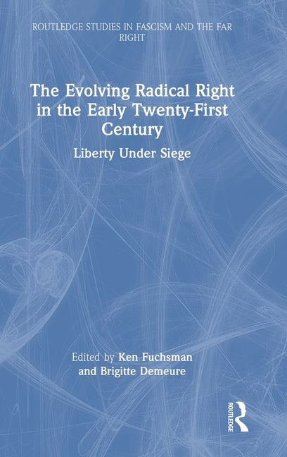 The Evolving Radical Right in the Early Twenty-First Century: Liberty Under Siege