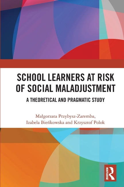 School Learners at Risk of Social Maladjustment: A Theoretical and Pragmatic Study