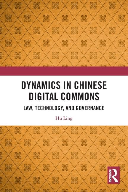 Dynamics in Chinese Digital Commons: Law, Technology, and Governance
