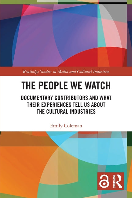 The People We Watch: Documentary Contributors and What Their Experiences Tell Us About the Cultural Industries