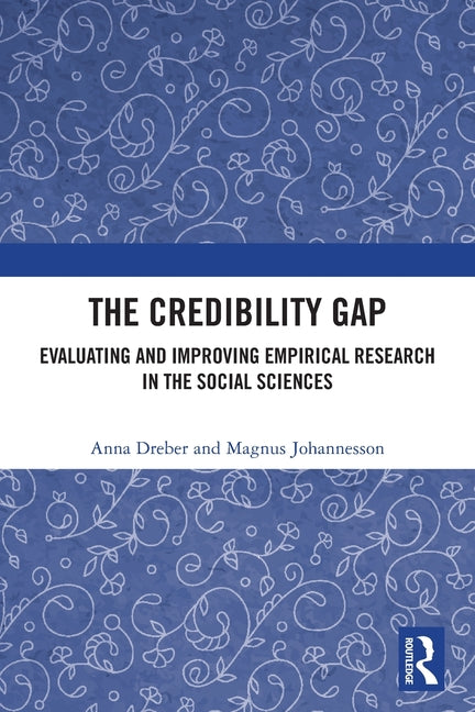 The Credibility Gap: Evaluating and Improving Empirical Research in the Social Sciences